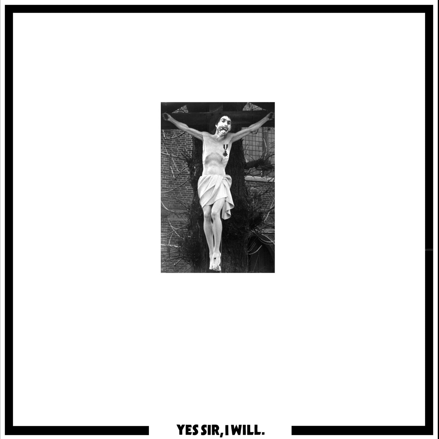 Crass - Yes Sir, I Will.