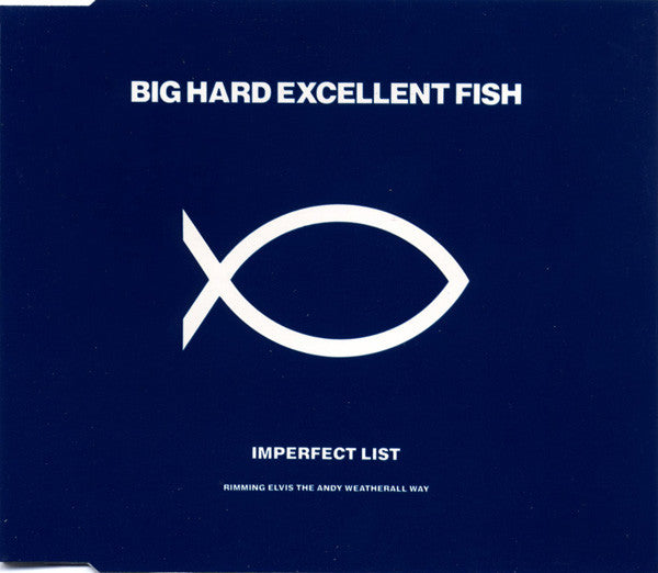 Big Hard Excellent Fish - Imperfect List
