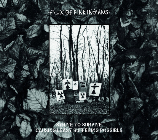 Flux Of Pink Indians - Strive To Survive Causing Least Suffering Possible
