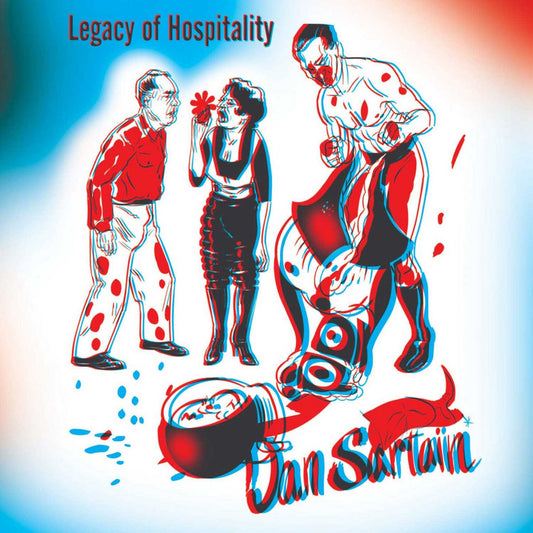 Dan Sartain - Legacy Of Hospitality (Recordings From 1999-2009)