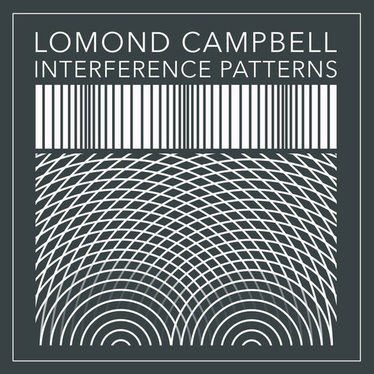 Lomond Campbell - Interference Patters
